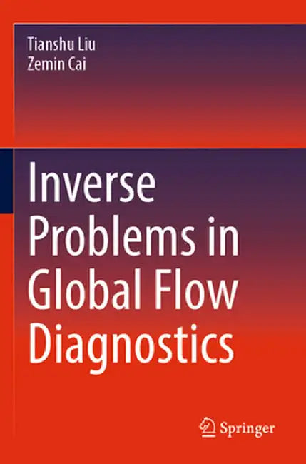Inverse Problems in Global Flow Diagnostics by Tianshu Liu