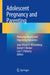 Adolescent Pregnancy and Parenting: Reducing Stigma and Improving Outcomes by Jean-Victor P. Wittenberg