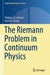 The Riemann Problem in Continuum Physics by Philippe G. Lefloch