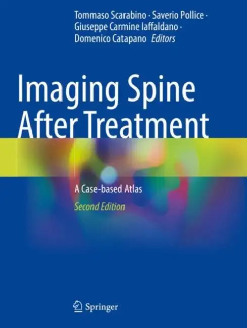 Imaging Spine After Treatment: A Case-Based Atlas by Tommaso Scarabino