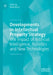 Developments in Intellectual Property Strategy: The Impact of Artificial Intelligence, Robotics and New Technologies by Nadia Naim