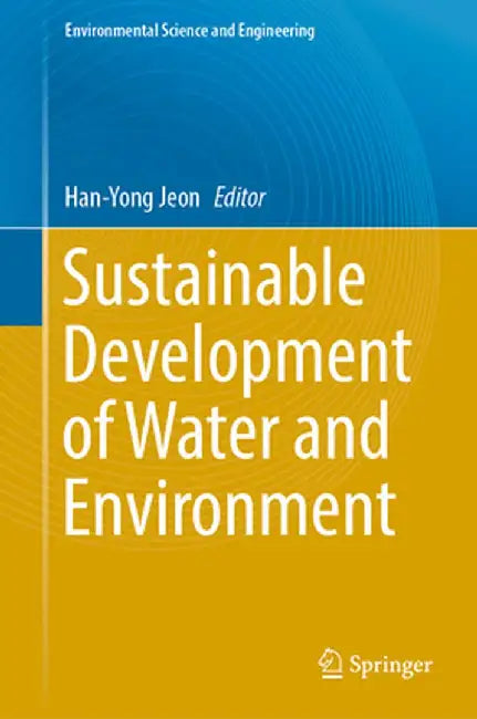 Sustainable Development of Water and Environment by Han-Yong Jeon