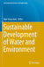 Sustainable Development of Water and Environment by Han-Yong Jeon