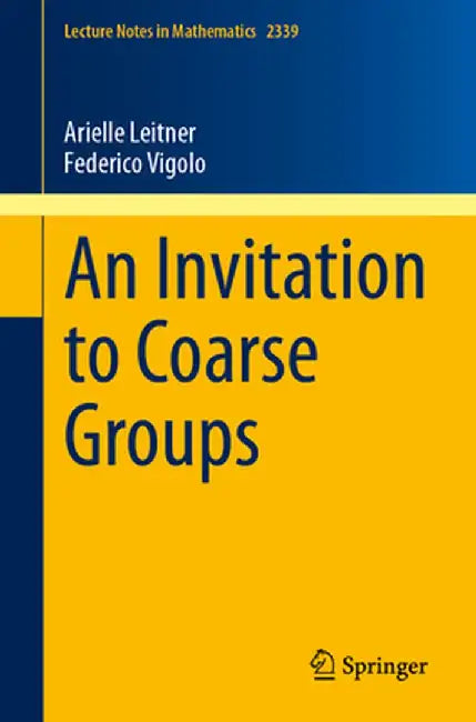 An Invitation to Coarse Groups by Arielle Leitner