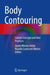 Body Contouring: Current Concepts and Best Practices by Juarez Moraes Avelar