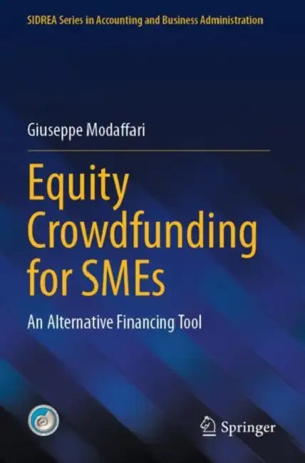 Equity Crowdfunding for SMEs: An Alternative Financing Tool by Giuseppe Modaffari