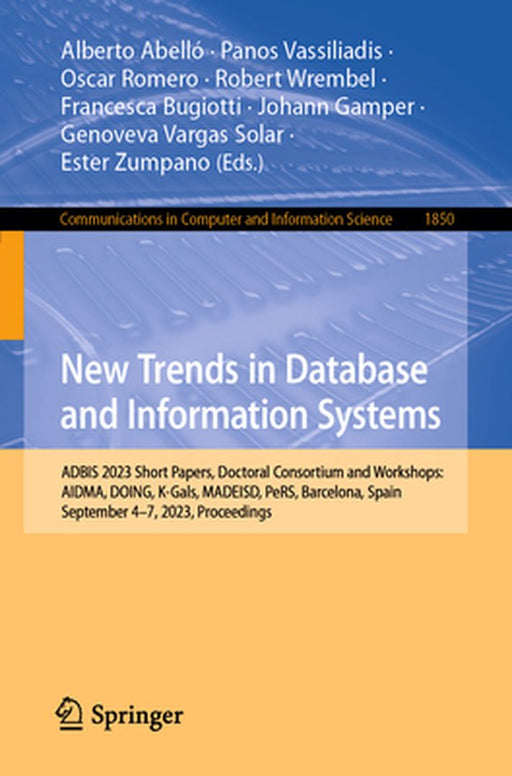 New Trends in Database and Information Systems: Adbis 2023 Short Papers, Doctoral Consortium and Workshops: Aidma, Doing, K-Gals, Madeisd, Pers, Barce by Alberto Abelló