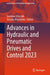 Advances in Hydraulic and Pneumatic Drives and Control 2023 by Jaroslaw Stryczek