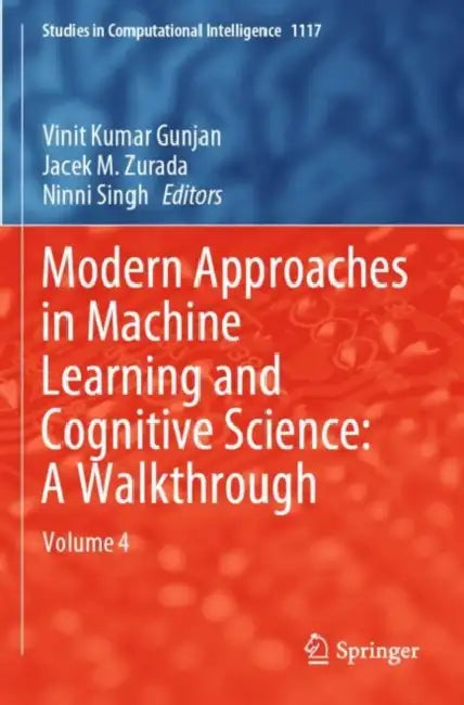 Modern Approaches in Machine Learning and Cognitive Science: A Walkthrough by Vinit Kumar Gunjan