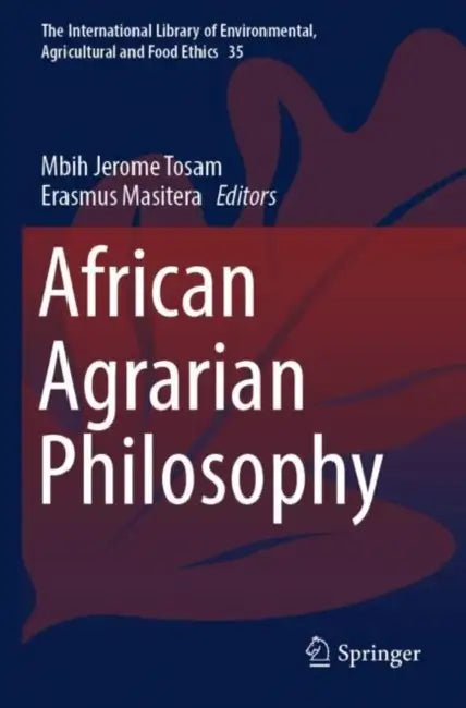 African Agrarian Philosophy by Mbih Jerome Tosam