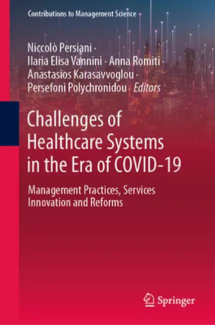 Challenges of Healthcare Systems in the Era of Covid-19: Management Practices, Services Innovation and Reforms by Niccolò Persiani
