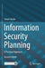 Information Security Planning: A Practical Approach by Susan Lincke