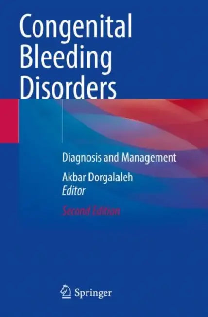 Congenital Bleeding Disorders: Diagnosis and Management by Akbar Dorgalaleh
