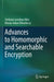 Advances to Homomorphic and Searchable Encryption by Stefania Loredana Nita