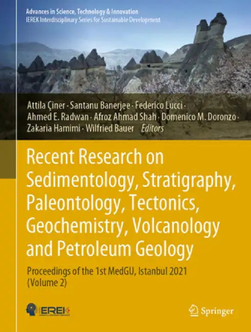 Recent Research on Sedimentology, Stratigraphy, Paleontology, Tectonics, Geochemistry, Volcanology and Petroleum Geology: Proceedings of the 1st Medgu by Attila Çiner