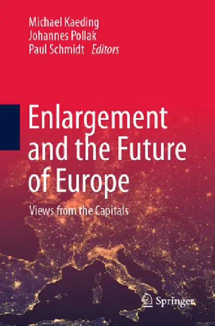 Enlargement and the Future of Europe: Views from the Capitals by Michael Kaeding