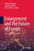 Enlargement and the Future of Europe: Views from the Capitals by Michael Kaeding