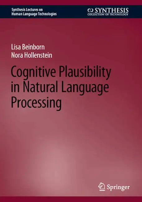 Cognitive Plausibility in Natural Language Processing by Lisa Beinborn