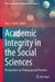 Academic Integrity in the Social Sciences: Perspectives on Pedagogy and Practice by Guy J. Curtis