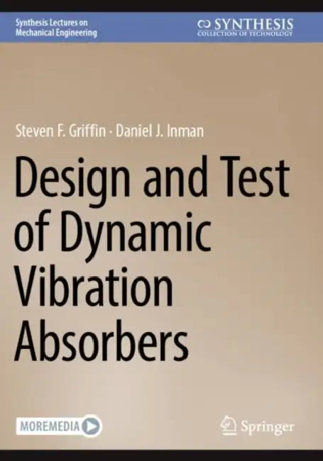 Design and Test of Dynamic Vibration Absorbers by Steven F. Griffin
