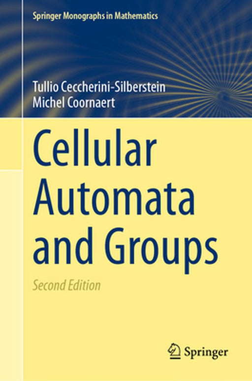 Cellular Automata and Groups by Tullio Ceccherini-Silberstein