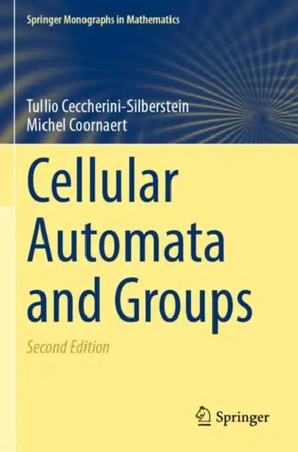 Cellular Automata and Groups by Tullio Ceccherini-Silberstein