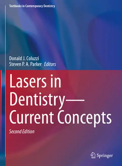 Lasers in Dentistry—Current Concepts by Donald J. Coluzzi