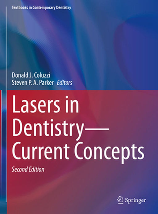 Lasers in Dentistry—Current Concepts by Donald J. Coluzzi