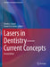 Lasers in Dentistry—Current Concepts by Donald J. Coluzzi
