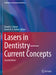 Lasers in Dentistry—Current Concepts by Donald J. Coluzzi