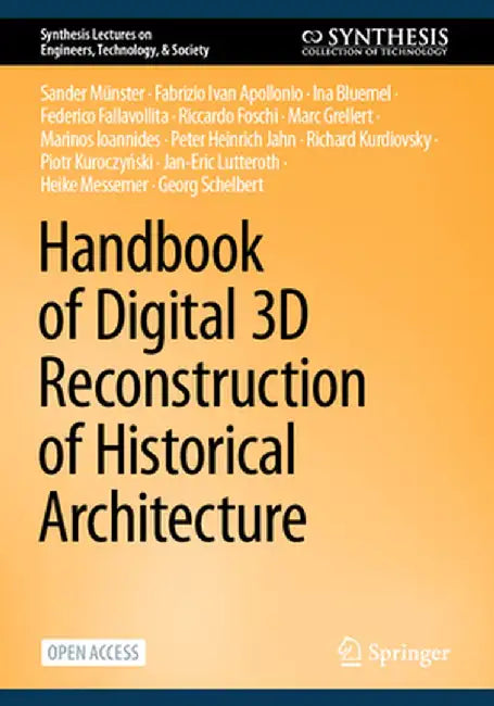 Handbook of Digital 3D Reconstruction of Historical Architecture by Sander Münster
