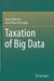 Taxation of Big Data by Xavier Oberson