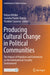 Producing Cultural Change in Political Communities: The Impact of Populism and Extremism on the International Security Environment by Holger Mölder