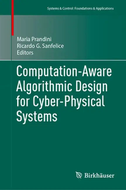 Computation-Aware Algorithmic Design for Cyber-Physical Systems by Maria Prandini