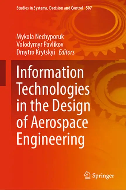 Information Technologies in the Design of Aerospace Engineering by Mykola Nechyporuk