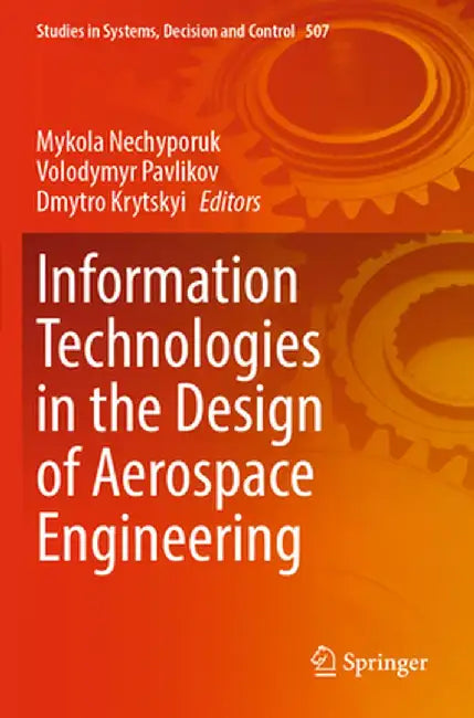 Information Technologies in the Design of Aerospace Engineering by Mykola Nechyporuk