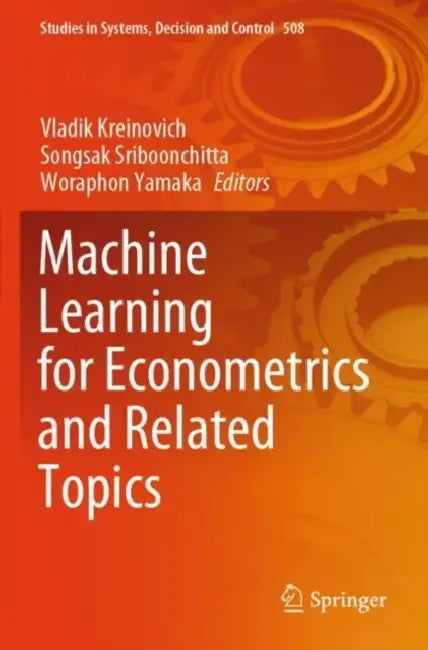 Machine Learning for Econometrics and Related Topics by Vladik Kreinovich