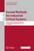 Formal Methods for Industrial Critical Systems: 28th International Conference, Fmics 2023, Antwerp, Belgium, September 20-22, 2023, Proceedings by Alessandro Cimatti
