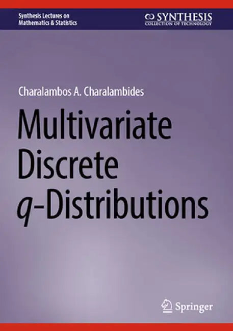Multivariate Discrete Q-Distributions by Charalambos A. Charalambides