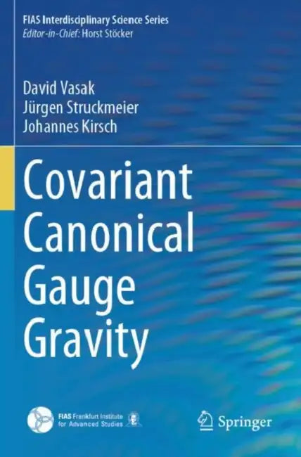 Covariant Canonical Gauge Gravity by David Vasak