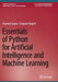 Essentials of Python for Artificial Intelligence by Pramod Gupta