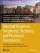 Selected Studies in Geophysics, Tectonics and Petroleum Geosciences: Proceedings of the 3rd Conference of the Arabian Journal of Geosciences (Cajg-3) by Sami Khomsi
