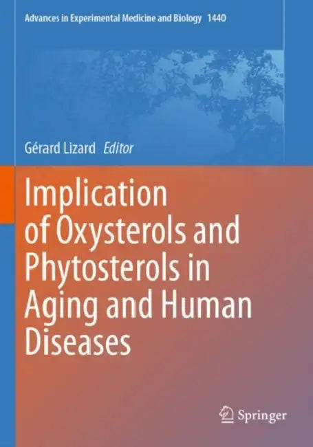 Implication of Oxysterols and Phytosterols in Aging and Human Diseases by Gérard Lizard
