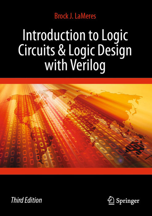 Introduction to Logic Circuits & Logic Design with Verilog by Brock J. LaMeres