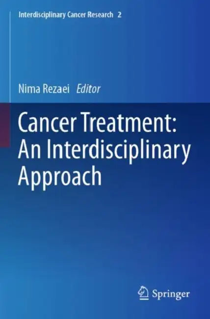 Cancer Treatment: An Interdisciplinary Approach by Nima Rezaei