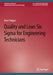 Quality and Lean Six Sigma for Engineering Technicians by Tokgoz, Emre