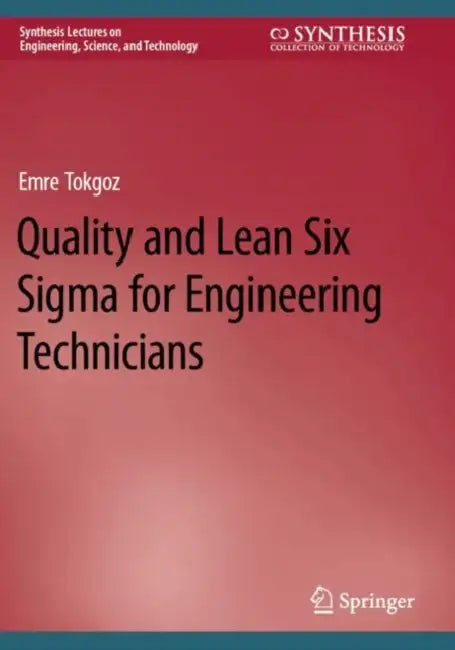 Quality and Lean Six Sigma for Engineering Technic by Emre Tokgoz