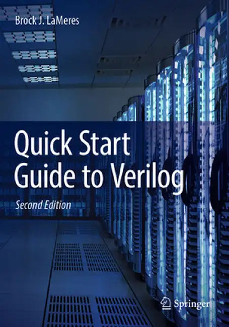 Quick Start Guide to Verilog by Brock J. Lameres
