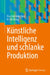 Künstliche Intelligenz Und Schlanke Produktion by Tin-Chih Toly Chen