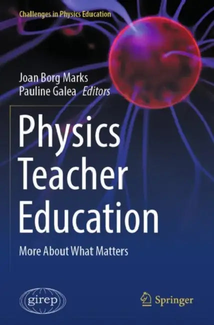 Physics Teacher Education: More about What Matters by Joan Borg Marks